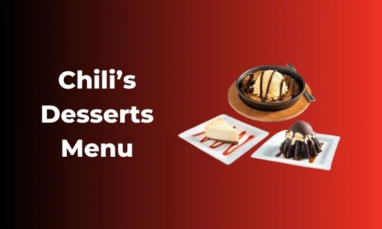 Chili’s Dessert Menu with Prices & Nutrition